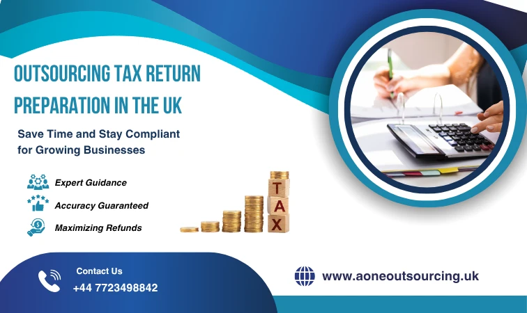 Outsourcing Tax Return Preparation in the UK: Save Time and Stay Compliant for Growing Businesses